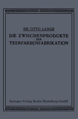 Die Zwischenprodukte der Teerfarbenfabrikation