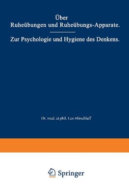 Über Ruheübungen und Ruheübungs-Apparate. Zur Psychologie und Hygiene des Denkens