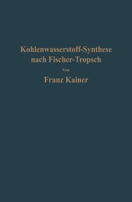 Die Kohlenwasserstoff-Synthese nach Fischer-Tropsch