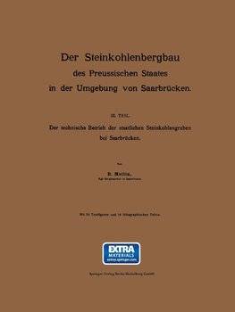 Der Steinkohlenbergbau des Preussischen Staates in der Umgebung von Saarbrücken