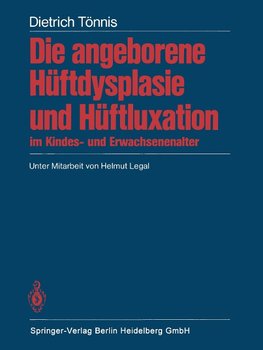 Die angeborene Hüftdysplasie und Hüftluxation im Kindes- und Erwachsenenalter