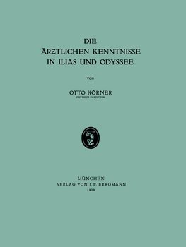 Die Ärztlichen Kenntnisse in Ilias und Odyssee