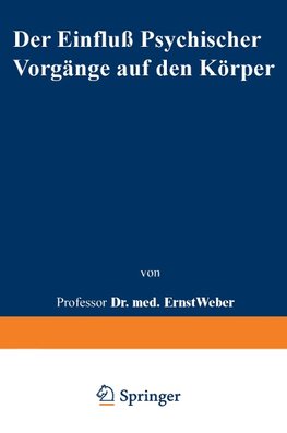 Der Einfluß psychischer Vorgänge auf den Körper insbesondere auf die Blutverteilung