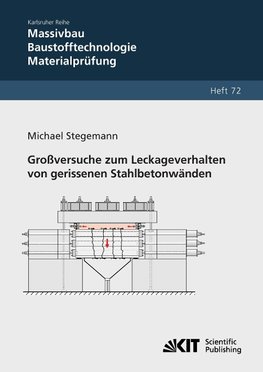 Großversuche zum Leckageverhalten von gerissenen Stahlbetonwänden