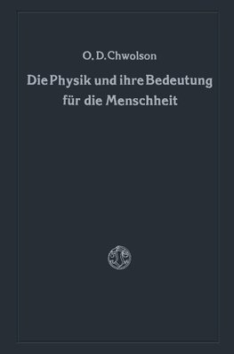 Die Physik und ihre Bedeutung für die Menschheit