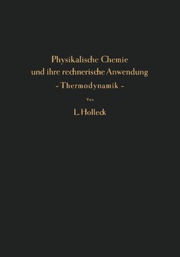 Physikalische Chemie und ihre rechnerische Anwendung - Thermodynamik -