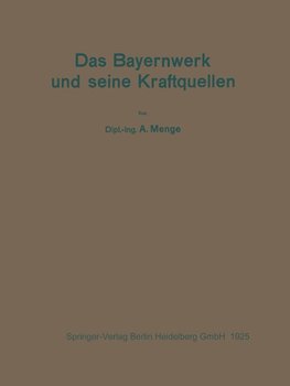 Das Bayernwerk und seine Kraftquellen