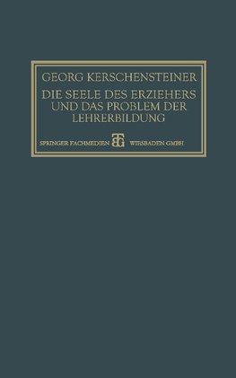 Die Seele des Erziehers und das Problem der Lehrerbildung