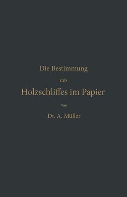 Die qualitative und quantitative Bestimmung des Holzschliffes im Papier