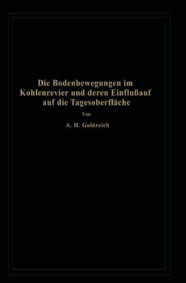 Die Bodenbewegungen im Kohlenrevier und deren Einfluß auf die Tagesoberfläche