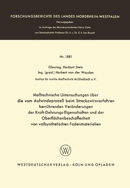 Meßtechnische Untersuchungen über die vom Aufwindeprozeß beim Streckzwirnverfahren herrührenden Veränderungen der Kraft-Dehnungs-Eigenschaften und der Oberflächenbeschaffenheit von vollsynthetischen Fadenmaterialien