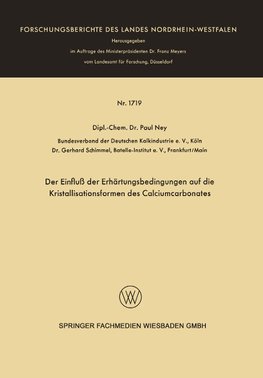 Der Einfluß der Erhärtungsbedingungen auf die Kristallisationsformen des Calciumcarbonates