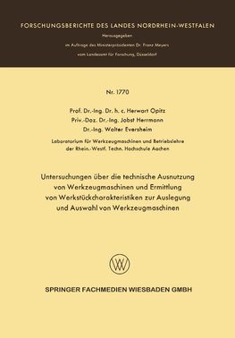 Untersuchungen über die technische Ausnutzung von Werkzeugmaschinen und Ermittlung von Werkstückcharakteristiken zur Auslegung und Auswahl von Werkzeugmaschinen