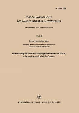 Untersuchung des Schmiedevorganges in Hammer und Presse, insbesondere hinsichtlich des Steigens