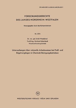 Untersuchungen über rationelle Arbeitsweisen bei Preß- und Bügelvorgängen in Chemisch-Reinigungsbetrieben