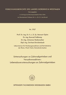 Untersuchungen an Zahnradgetrieben und Verzahnmaschinen: Lebensdaueruntersuchungen an Zahnradgetrieben