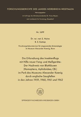 Die Erforschung des Insektenflugs mit Hilfe neuer Fang- und Meßgeräte: Der Nachweis von Blattläusen (Homoptera, Aphidoidea, CB.) im Park des Museums Alexander Koenig durch englische Saugfallen in den Jahren 1959, 1960, 1961 und 1962