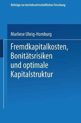 Fremdkapitalkosten, Bonitätsrisiken und optimale Kapitalstruktur