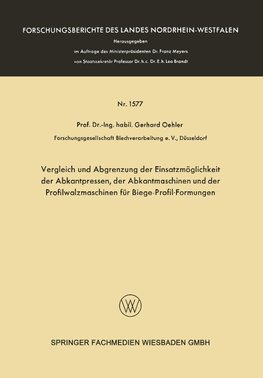 Vergleich und Abgrenzung der Einsatzmöglichkeit der Abkantpressen, der Abkantmaschinen und der Profilwalzmaschinen für Biege-Profil-Formungen