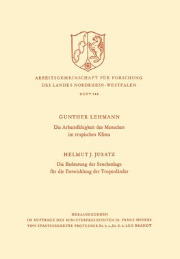 Die Arbeitsfähigkeit des Menschen im tropischen Klima. Die Bedeutung der Seuchenlage für die Entwicklung der Tropenländer