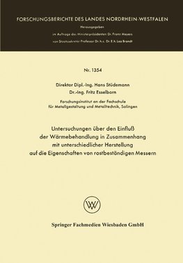 Untersuchungen über den Einfluß der Wärmebehandlung in Zusammenhang mit unterschiedlicher Herstellung auf die Eigenschaften von rostbeständigen Messern