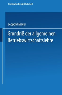 Grundriß der allgemeinen Betriebswirtschaftslehre