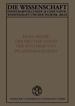 Der Heutige Stand der Synthese von Pflanzenalkaloiden