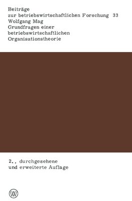 Grundfragen einer betriebswirtschaftlichen Organisationstheorie