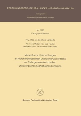 Metabolische Untersuchungen an Nierenrindenschnitten und Glomerula der Ratte zur Pathogenese des toxischen und allergischen nephrotischen Syndroms