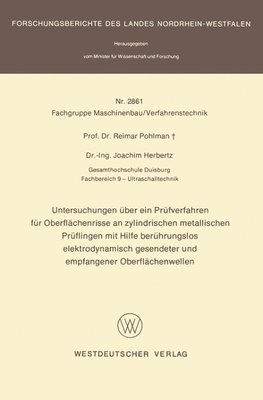 Untersuchungen über ein Prüfverfahren für Oberflächenrisse an zylindrischen metallischen Prüflingen mit Hilfe berührungslos elektrodynamisch gesendeter und empfangener Oberflächenwellen