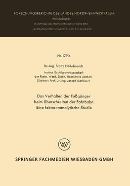 Das Verhalten der Fußgänger beim Überschreiten der Fahrbahn Eine faktorenanalytische Studie