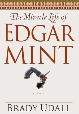 The Miracle Life of Edgar Mint