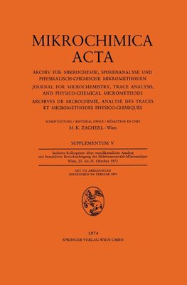 Sechstes Kolloquium über metallkundliche Analyse mit besonderer Berücksichtigung der Elektronenstrahl-Mikroanalyse Wien, 23. bis 25. Oktober 1972