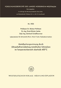Metallpulvergewinnung durch Ultraschallvernebelung metallischer Schmelzen im Temperaturbereich oberhalb 400°C