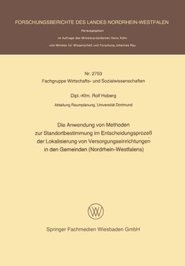 Die Anwendung von Methoden zur Standortbestimmung im Entscheidungsprozeß der Lokalisierung von Versorgungseinrichtungen in den Gemeinden (Nordrhein-Westfalens)