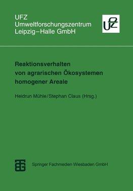 Reaktionsverhalten von agrarischen Ökosystemen homogener Areale