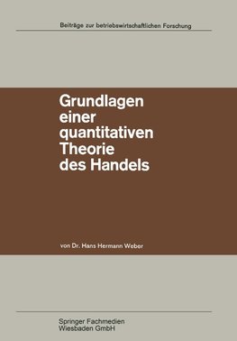 Grundlagen einer quantitativen Theorie des Handels