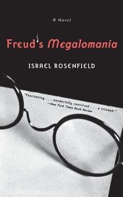 Rosenfield, I: Freud&#8242;s Megalomania - A Novel