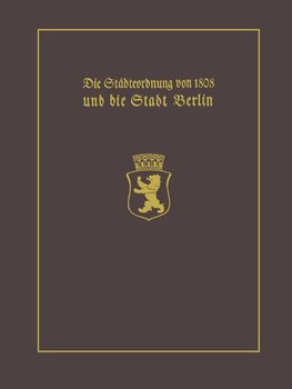 Die Städteordnung von 1808 und die Stadt Berlin