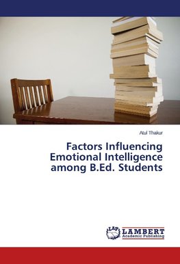 Factors Influencing Emotional Intelligence among B.Ed. Students