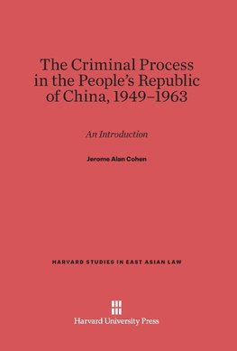 The Criminal Process in the People's Republic of China, 1949-1963