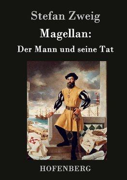 Magellan: Der Mann und seine Tat