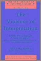 Aulagnier, P: The Violence of Interpretation