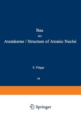 Structure of Atomic Nuclei / Bau der Atomkerne