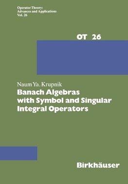 Banach Algebras with Symbol and Singular Integral Operators