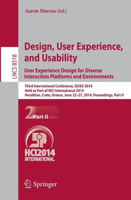 Design, User Experience, and Usability: User Experience Design for Diverse Interaction Platforms and Environments