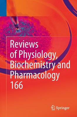 Reviews of Physiology, Biochemistry and Pharmacology 166