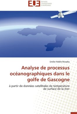 Analyse de processus océanographiques dans le golfe de Gascogne