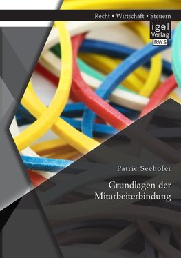 Grundlagen der Mitarbeiterbindung