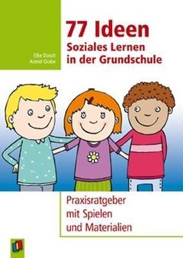 77 Ideen - Soziales Lernen in der Grundschule